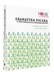 Gramatyka polska w ćwiczeniach dla obcokrajowców. Autor: Stefańczyk Wiesław, Dixon Agnieszka. Dadada.pl Okładka książki Gramatyka polska w ćwiczeniach dla obcokrajowców
