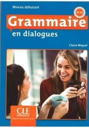Grammaire en dialogues Niveau debutant A1-A2 książka + CD MP3. Autor: Miquel Claire. Dadada.pl Okładka książki Grammaire en dialogues Niveau debutant A1-A2 książka + CD MP3