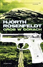 Grób w górach. Autor: Michael Hjorth, Hans Rosenfeldt. Dadada.pl Okładka książki Grób w górach