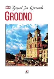 Grodno wyd. 2. Autor: Czarnowski Ryszard Jan. Dadada.pl Okładka książki Grodno wyd. 2