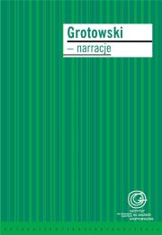 Grotowski - narracje. Autor:   Praca zbiorowa. Dadada.pl Okładka książki Grotowski - narracje
