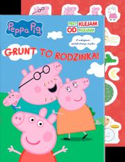 Grunt to rodzinka. Świnka Peppa. Przyklejam Odklejam. Autor: Opracowanie zbiorowe. Dadada.pl Okładka książki Grunt to rodzinka. Świnka Peppa. Przyklejam Odklejam