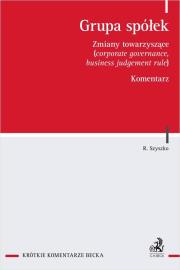 Okładka książki Grupa spółek. Zmiany towarzyszące (corporate governance, business judgement rule). Komentarz