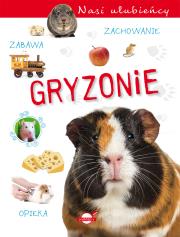 Gryzonie. Nasi ulubieńcy. Autor: Opracowanie zbiorowe. Dadada.pl Okładka książki Gryzonie. Nasi ulubieńcy