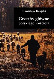 Grzechy główne polskiego Kościoła. Autor: Krajski Stanisław. Dadada.pl Okładka książki Grzechy główne polskiego Kościoła