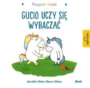 Gucio uczy się wybaczać. Przygody Gucia. Autor: AURELIE CHIEN CHOW CHINE. Dadada.pl Okładka książki Gucio uczy się wybaczać. Przygody Gucia