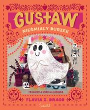 Gustaw, nieśmiały duszek. Autor: Flavia Z. Drago. Dadada.pl Okładka książki Gustaw, nieśmiały duszek