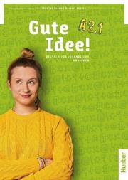 Okładka książki Gute Idee! A2.1 Podręcznik