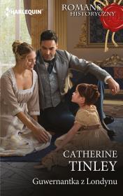 Guwernantka z Londynu. Autor: Tinley Catherine. Dadada.pl Okładka książki Guwernantka z Londynu