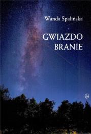 Gwiazdobranie. Autor: Spalińska Wanda. Dadada.pl Okładka książki Gwiazdobranie