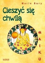 Okładka książki Haiku. Cieszyć się chwilą