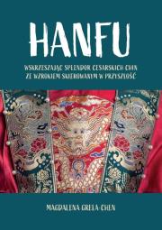 Okładka książki Hanfu: Wskrzeszając splendor cesarskich Chin