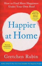 Happier at Home. Autor: Gretchen Rubin. Dadada.pl Okładka książki Happier at Home