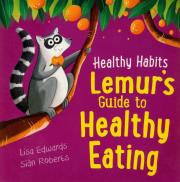 Okładka książki Healthy Habits: Lemur's Guide to Healthy Eating
