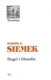 Hegel i filozofia. Autor: Siemek Marek J.. Dadada.pl Okładka książki Hegel i filozofia