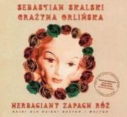 Herbaciany zapach róż + CD. Autor: Orlińska Grażyna. Dadada.pl Okładka książki Herbaciany zapach róż + CD