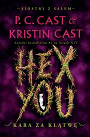 Hex You. Kara za klątwę. Siostry z Salem. Tom 3. Autor: Cast Kristin. Dadada.pl Okładka książki Hex You. Kara za klątwę. Siostry z Salem. Tom 3