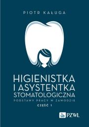 Higienistka i asystentka stomatologiczna. Podstawy pracy w zawodzie. Autor: Kaługa Piotr. Dadada.pl Okładka książki Higienistka i asystentka stomatologiczna. Podstawy pracy w zawodzie
