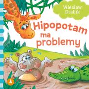 Hipopotam ma problemy. Autor: Drabik Wiesław. Dadada.pl Okładka książki Hipopotam ma problemy