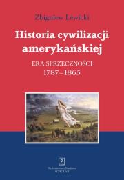 Okładka książki Historia cywilizacji amerykańskiej Tom 2 Era sprzeczności