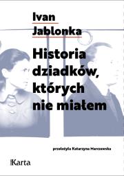 Historia dzidków, których nie miałem. Autor: Ivan Jablonka. Dadada.pl Okładka książki Historia dzidków, których nie miałem