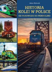 Okładka książki Historia kolei w Polsce. Od parowozu do pendolino