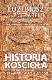 Historia Kościoła. O męczennikach palestyńskich. Autor: Euzebiusz z Cezarei. Dadada.pl Okładka książki Historia Kościoła. O męczennikach palestyńskich