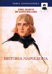 Historia Napoleona. Autor: De Saint-Hilaire Emil Marco. Dadada.pl Okładka książki Historia Napoleona