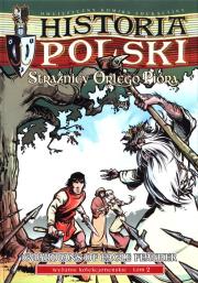 Historia Polski Strażnicy Orlego Pióra Tom 2. Autor: Birek Wojciech. Dadada.pl Okładka książki Historia Polski Strażnicy Orlego Pióra Tom 2