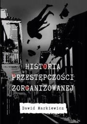 Okładka książki Historia przestępczości zorganizowanej