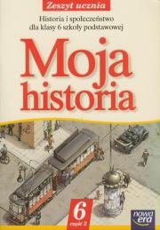 Historia SP 6 Moja Historia ćw cz.2 NE. Autor: Marcinkowska Aleksandra, Węgiel Jolanta. Dadada.pl Okładka książki Historia SP 6 Moja Historia ćw cz.2 NE