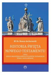 Historia Święta Nowego Testamentu / Prohibita. Autor: Bł. ks. Archutowski Roman. Dadada.pl Okładka książki Historia Święta Nowego Testamentu / Prohibita