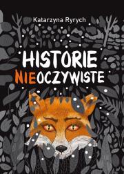 Historie nieoczywiste. Autor: Ryrych Katarzyna. Dadada.pl Okładka książki Historie nieoczywiste