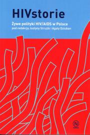 HIVstorie Żywe polityki HIV/AIDS w Polsce. Autor: Struzik Justyna, Dziuban Agata red.. Dadada.pl Okładka książki HIVstorie Żywe polityki HIV/AIDS w Polsce