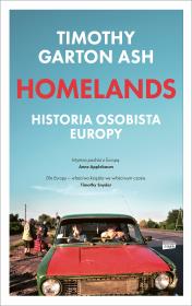 Homelands. Historia osobista Europy. Autor: Garton Ash Timothy. Dadada.pl Okładka książki Homelands. Historia osobista Europy