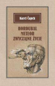 Hordubal Meteor. Zwyczajne życie. Autor: Capek Karel. Dadada.pl Okładka książki Hordubal Meteor. Zwyczajne życie