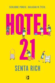 Hotel 21. Autor: Senta Rich, Fabianowska Małgorzata. Dadada.pl Okładka książki Hotel 21