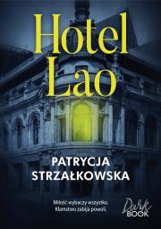 Hotel Lao. Autor: PATRYCJA STRZAŁKOWSKA. Dadada.pl Okładka książki Hotel Lao