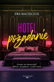 Hotel pożądanie. Autor: Ewa Maciejczuk. Dadada.pl Okładka książki Hotel pożądanie