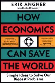 How Economics Can Save the World. Autor: Angner Erik. Dadada.pl Okładka książki How Economics Can Save the World