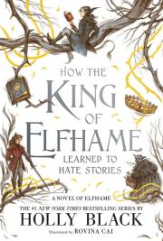 How the King of Elfhame Learned to Hate Stories. Autor: Black Holly. Dadada.pl Okładka książki How the King of Elfhame Learned to Hate Stories