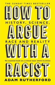 How To Argue with a Racist. Autor: Adam Rutherford. Dadada.pl Okładka książki How To Argue with a Racist