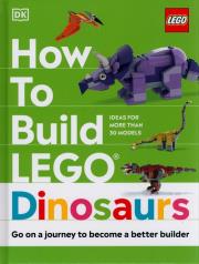 Okładka książki How to Build LEGO Dinosaurs