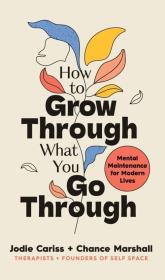 How to Grow Through What You Go Through. Autor: Cariss Jodie, Marshall Chance. Dadada.pl Okładka książki How to Grow Through What You Go Through