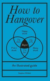 How to Hangover. Autor: Wildish	 Stephen. Dadada.pl Okładka książki How to Hangover