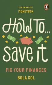 How To Save It. Autor: Sol Bola. Dadada.pl Okładka książki How To Save It