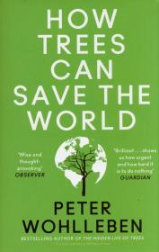How Trees Can Save the World. Autor: Wohlleben Peter. Dadada.pl Okładka książki How Trees Can Save the World
