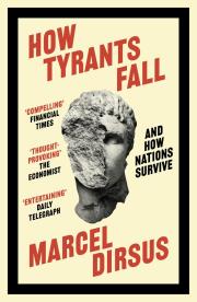 How Tyrants Fall. Autor: Dirsus Marcel. Dadada.pl Okładka książki How Tyrants Fall