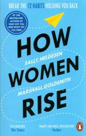 How Women Rise. Autor: Helgesen Sally, Marshall Goldsmith. Dadada.pl Okładka książki How Women Rise