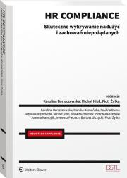 HR compliance. Skuteczne wykrywanie nadużyć i zachowań niepożądanych. Autor: Żyłka Piotr, Michał Kibil, Karolina Barszczewska. Dadada.pl Okładka książki HR compliance. Skuteczne wykrywanie nadużyć i zachowań niepożądanych